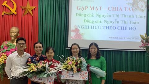 Trường Tiểu học Minh Hải tổ chức chia tay đồng chí Nguyễn Thị Thanh Thuỷ và đồng chí Nguyễn Thị Toán về nghỉ hưu theo chế độ